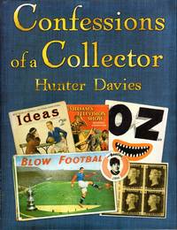 Confessions of a Collector : Or, How to Be a Part-time Treasure Hunter by Davies, Hunter - 2009