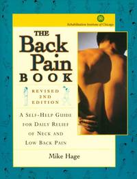The Back Pain Book : A Self-Help Guide for the Daily Relief of Back and Neck Pain