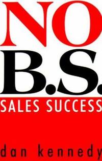 No B.S. Sales Success