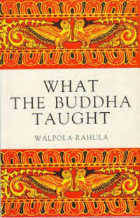 What the Buddha Taught by Walpola Rahula - December 1978