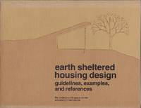 Earth Sheltered Housing Design. Guidelines, Examples, and References