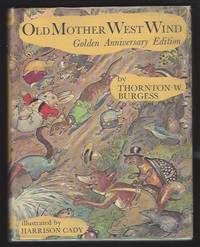 Old Mother West Wind: Golden Anniversary Edition by Burgess; Thornton W.; illustrated by Harrison Cady - 1960