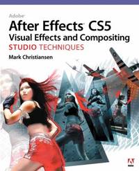 Adobe After Effects Cs5 Visual Effects and Compositing Studio Techniques [With DVD ROM]