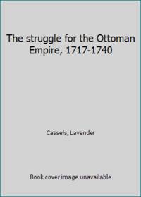 The struggle for the Ottoman Empire, 1717-1740