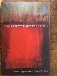 The Affect Theory Reader by Melissa [Editor]; Seigworth, Gregory J. [Editor]; Gregg - 2010-11