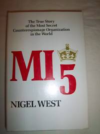 MI5: British Security Service Operations, 1909-1945 by West, Nigel - 1982