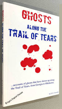 cover of Ghosts Along the Trail of Tears...Accounts of Ghosts That Have Shown Up Along the Trail of Tears, from Georgia to Oklahoma.