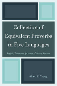 Collection of Equivalent Proverbs in Five Languages : English, Taiwanese, Japanese, Chinese, Korean