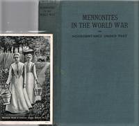 MENNONITES IN THE WORLD WAR, OR NONRESISTANCE UNDER TEST by Hartzler, J.S - 1921