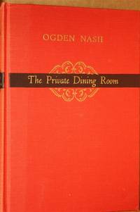 The Private Dining Room by Nash, Ogden - 1953