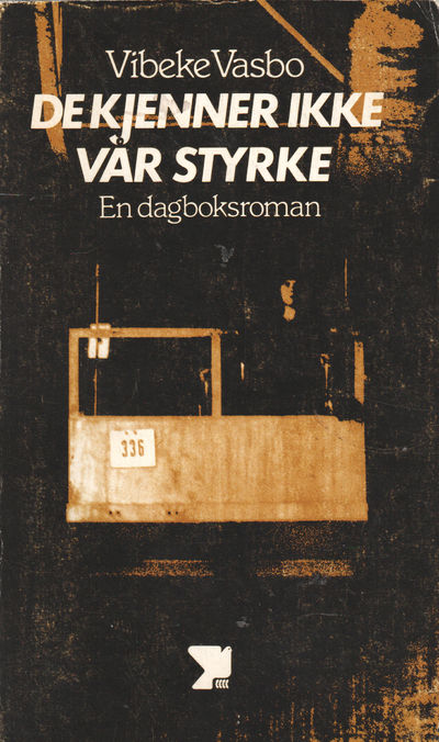 De kjenner ikke vfår styrke. En dagboksroman