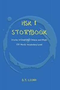 HSK 1 Storybook: Stories in Simplified Chinese and Pinyin, 150 Word Vocabulary Level (HSK Storybook)