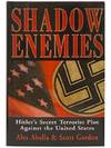Shadow Enemies: Hitler's Secret Terrorist Plot Against the United States