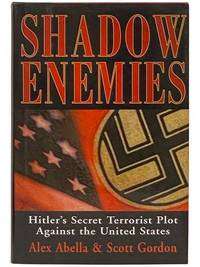 Shadow Enemies: Hitler's Secret Terrorist Plot Against the United States