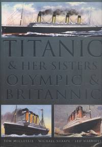 Titanic and Her Sisters Olympic and Britannic