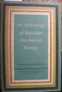 An Anthology of Brazilian Modernist Poetry. With notes and introduction by Giovanni Pontiero de Pontiero, Giovanni, editor