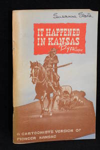 It Happened in Kansas; A Cartoonist&#039;s Version of Pioneer Kansas by F.A. Cooper - 1967