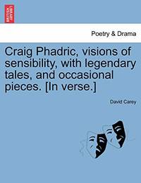 Craig Phadric, Visions of Sensibility, with Legendary Tales, and Occasional Pieces. [In Verse.]