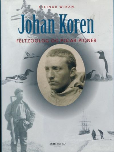 Johan Koren. Feltzoolog og polar-pioner