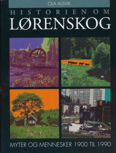 Historien om Lørenskog. Myter og mennesker 1900…