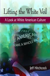 Lifting the White Veil : A Look at White American Culture