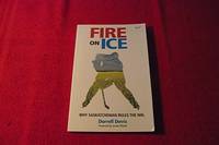 image of Fire on Ice : Why Saskatchewan Rules the NHL