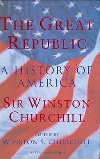 The Great Republic: A History Of America