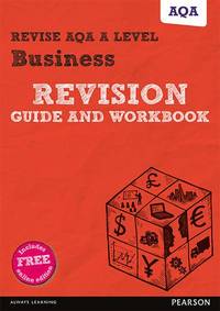 Pearson REVISE AQA A Level Business Revision Guide & Workbook inc online edition - for 2026,...