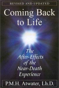 Coming Back to Life by P. M. H. Atwater - 2001