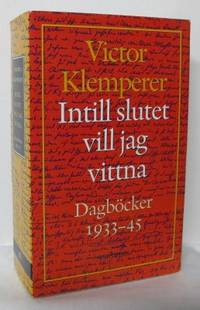 Intill slutet vill jag vittna. 1. Dagböcker…