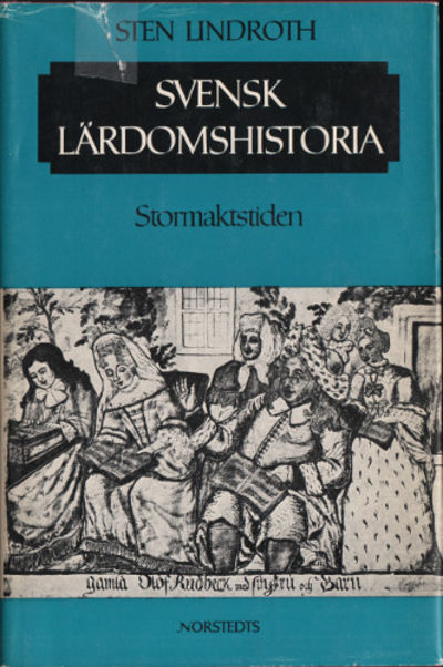 SVENSK LÄRDOMSHISTORIA 2. Stormaktstiden.