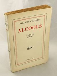 Alcools- Poemes 1898-1913 by Apollinaire, Guillaume - 1954