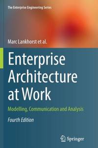 Enterprise Architecture at Work : Modelling, Communication and Analysis