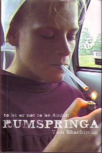 Rumspringa To be or Not to be Amish by Shachtman, Tom - 2006