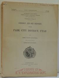 Geology and Ore Deposits of the Park City District, Utah by Boutwell, John Mason with contributions by Lester Hood Woolsey - 1912