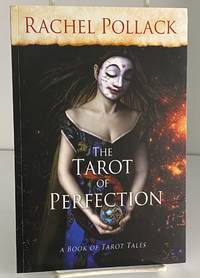 The Tarot of Perfection: A Book of Tarot Tales by Pollack, Rachel - 2008