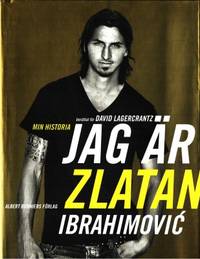 Jag är Zlatan Ibrahimovic. Min historia. Berättat…