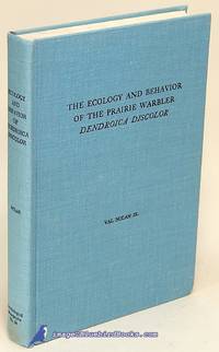 The Ecology and Behavior of the Prairie Warbler: Dendroica Discolor by NOLAN Jr., Val - 1978