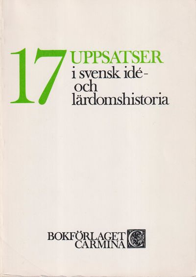 17 uppsatser i svensk idé- och lärdomshistoria.…