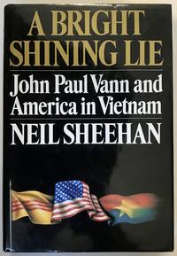 A Bright Shining Future: John Paul Vann and America in Vietnam