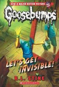 image of Let's Get Invisible! (Classic Goosebumps #24)