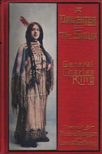 A Daughter of the Sioux by General Charles King - first edition - from James M. Dourgarian, Bookman (SKU: JD32978)
