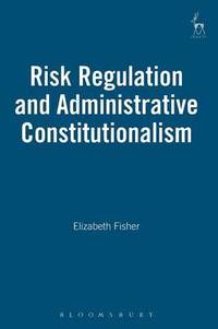 Risk Regulation and Administrative Constitutionalism