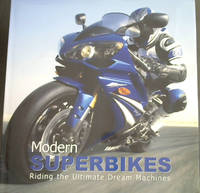image of Modern Superbikes (Riding the Ultimate Dream Machines)