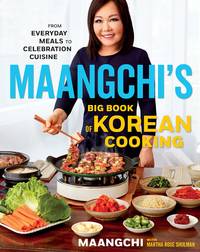 SIGNED, 1ST EDITION Maangchi&#039;s Big Book of Korean Cooking: by Maangchi - October 29, 2019