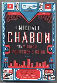 The Yiddish Policemen&#039;s Union: A Novel by CHABON, Michael - 2007