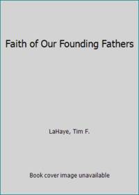 Faith of Our Founding Fathers