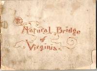 [VIRGINIANA] A DESCRIPTION OF THE NATURAL BRIDGE OF VIRGINIA, AND ITS HISTORY 1889