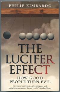 The Lucifer Effect: How Good People Turn Evil