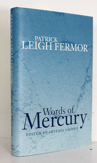 Words of Mercury by Patrick Leigh Fermor - 2003